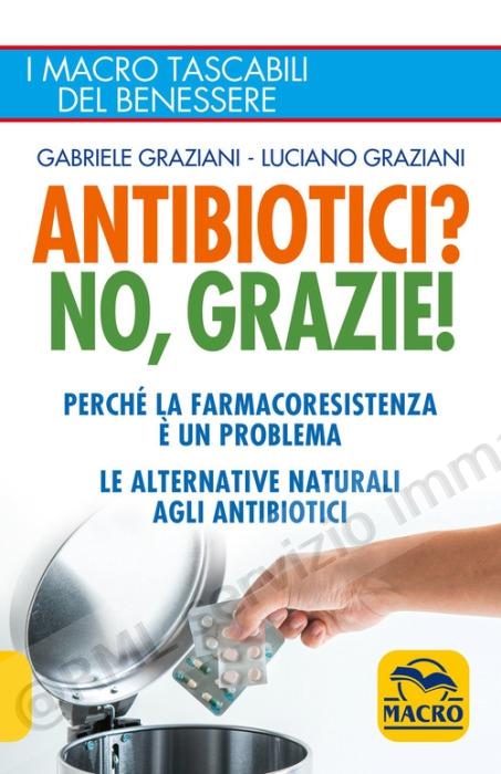 ANTIBIOTICI? NO, GRAZIE!