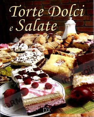 TORTE DOLCI E SALATE
