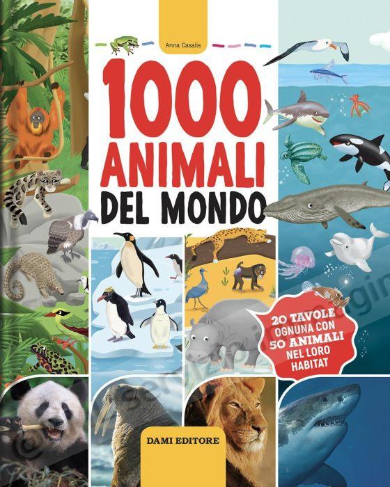 1000 animali del mondo ediz...