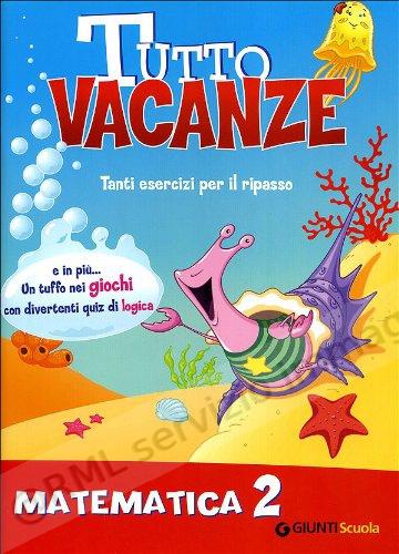 TUTTO VACANZE MATEMATICA 2...
