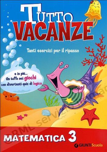 TUTTO VACANZE MATEMATICA 3...