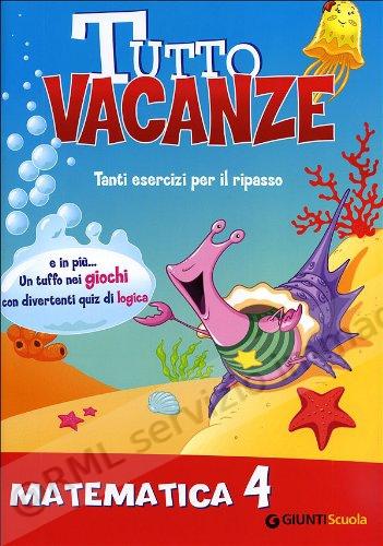 TUTTO VACANZE MATEMATICA 4...