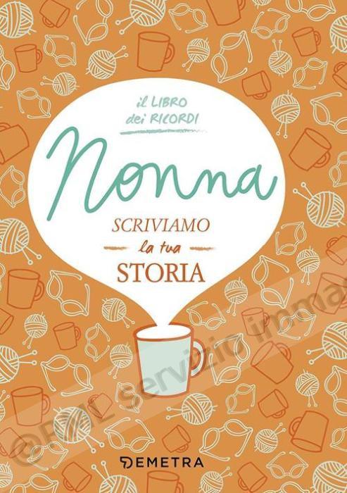 NONNA SCRIVIAMO LA TUA STORIA
