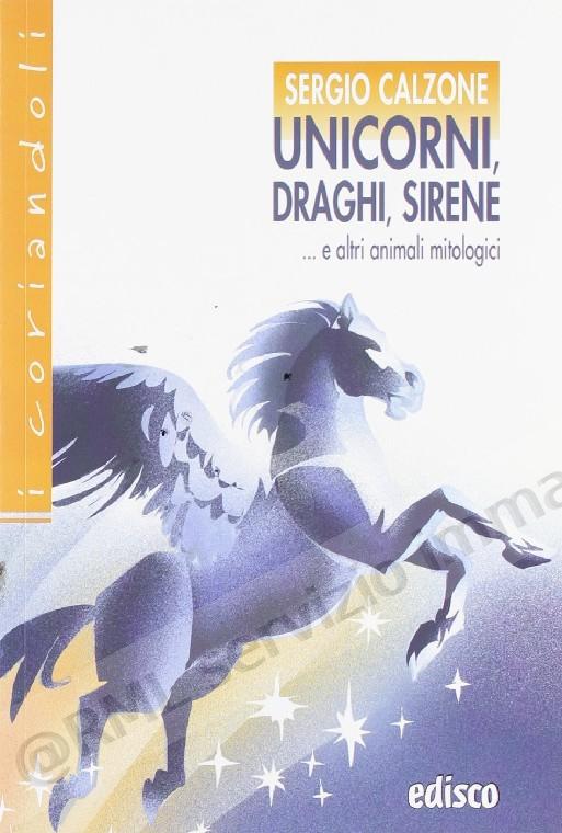 UNICORNI DRAGHI SIRENE E...