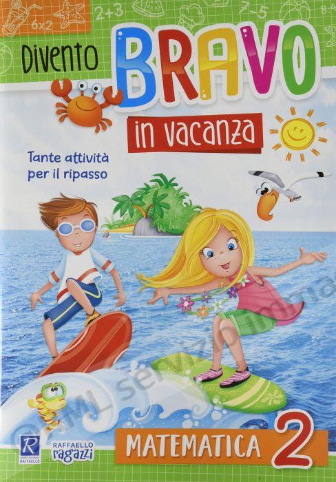DIVENTO BRAVO IN VACANZA,...