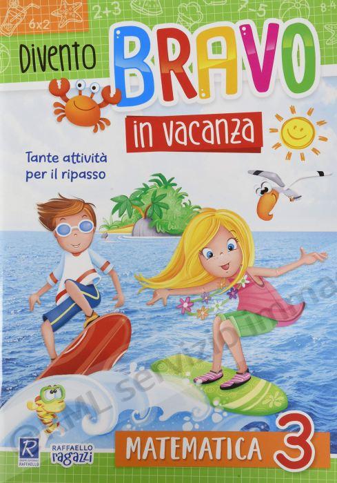 DIVENTO BRAVO IN VACANZA,...
