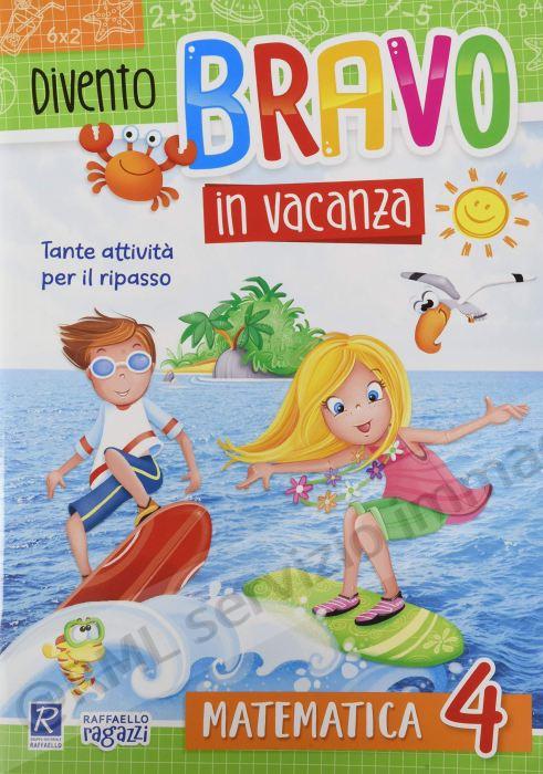 DIVENTO BRAVO IN VACANZA,...