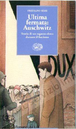 ULTIMA FERMATA AUSCHWITZ...
