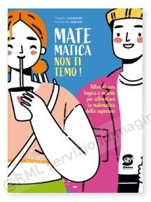 matematica non ti temo!,...